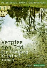 Vergiss den Tod: Ein Hamburg Kriminalroman